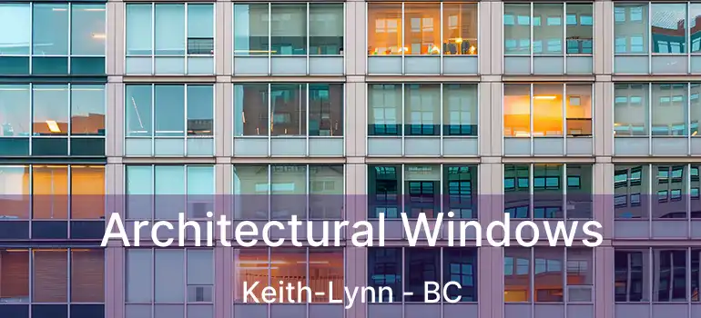  Architectural Windows Keith-Lynn - BC