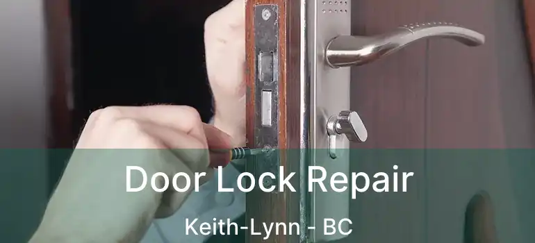  Door Lock Repair Keith-Lynn - BC