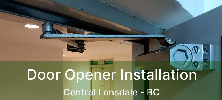  Door Opener Installation Central Lonsdale - BC