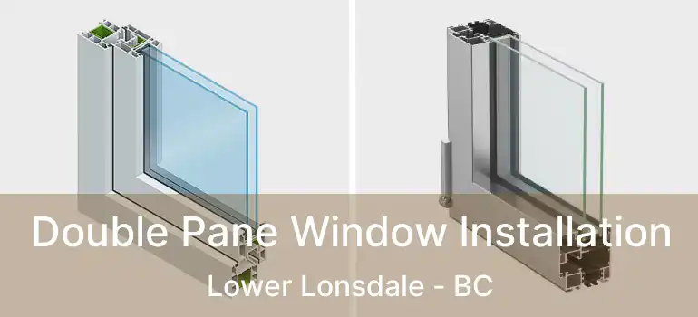  Double Pane Window Installation Lower Lonsdale - BC