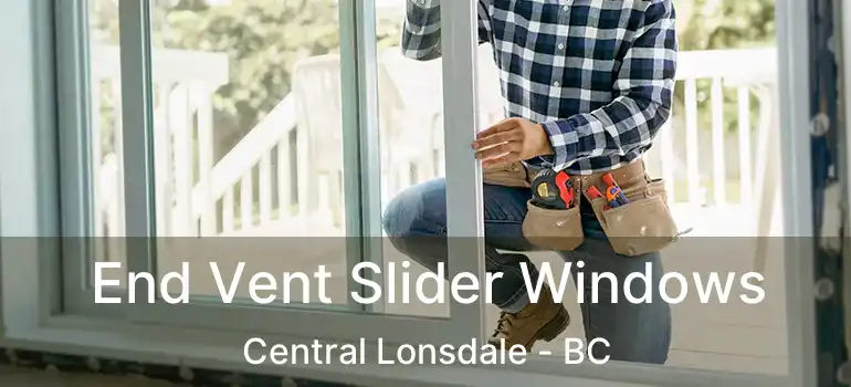  End Vent Slider Windows Central Lonsdale - BC