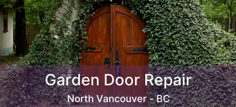 Garden Door Repair North Vancouver - BC