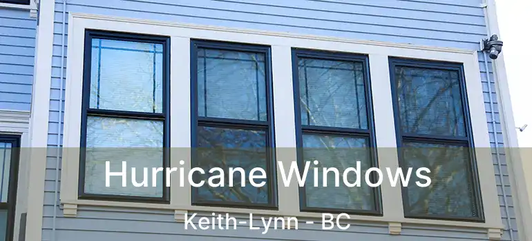  Hurricane Windows Keith-Lynn - BC