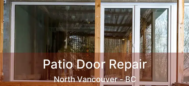  Patio Door Repair North Vancouver - BC