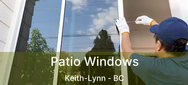  Patio Windows Keith-Lynn - BC