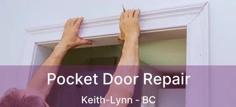  Pocket Door Repair Keith-Lynn - BC
